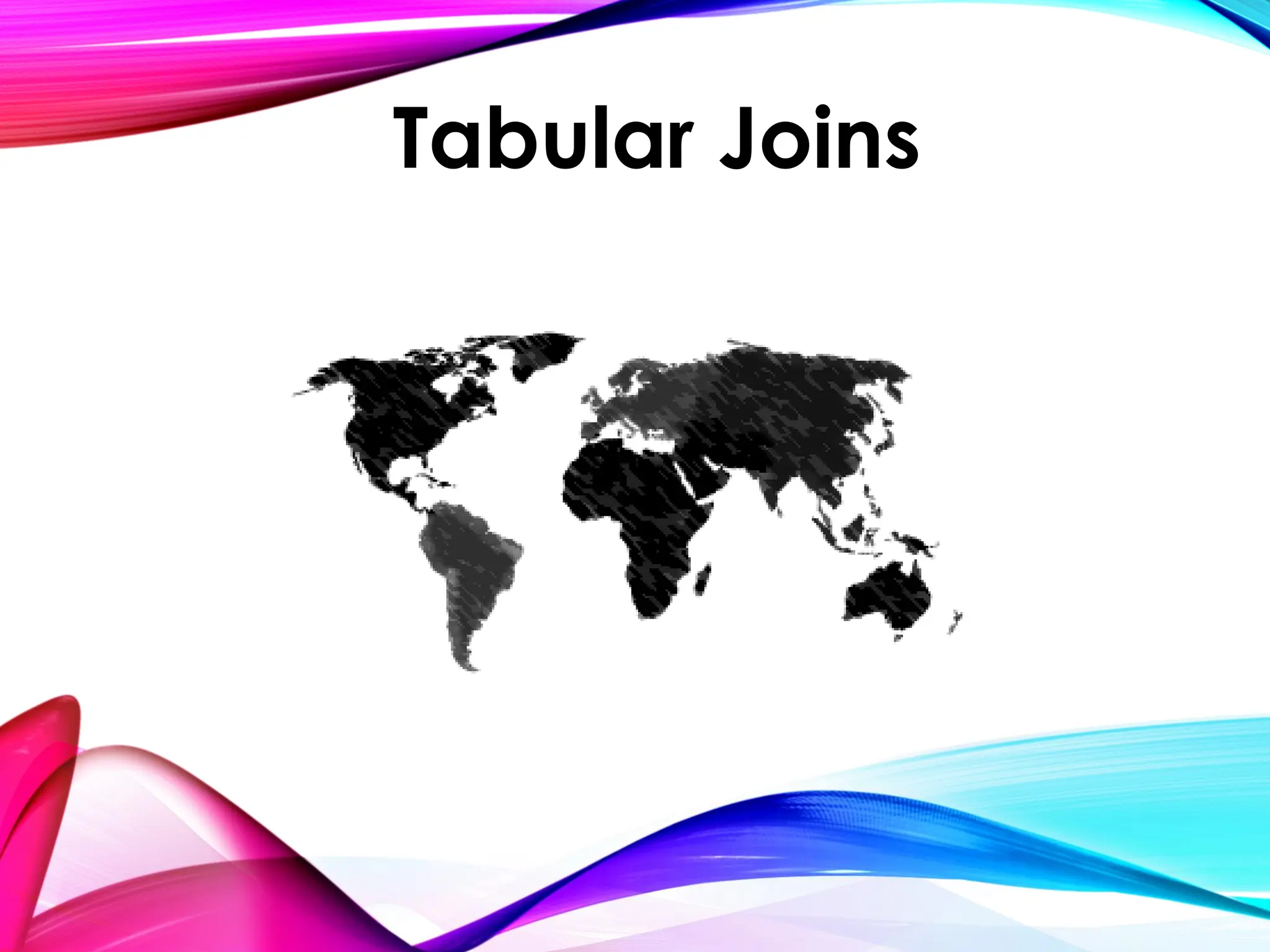 Tabular Joins
 