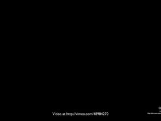 Video at http://vimeo.com/48984270
 