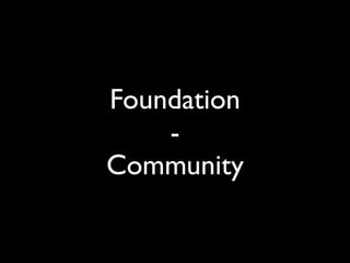 Foundation
    -
Community
 