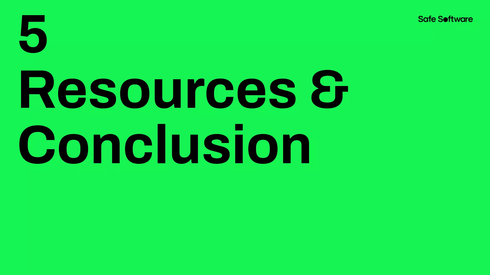 5
Resources &
Conclusion
 