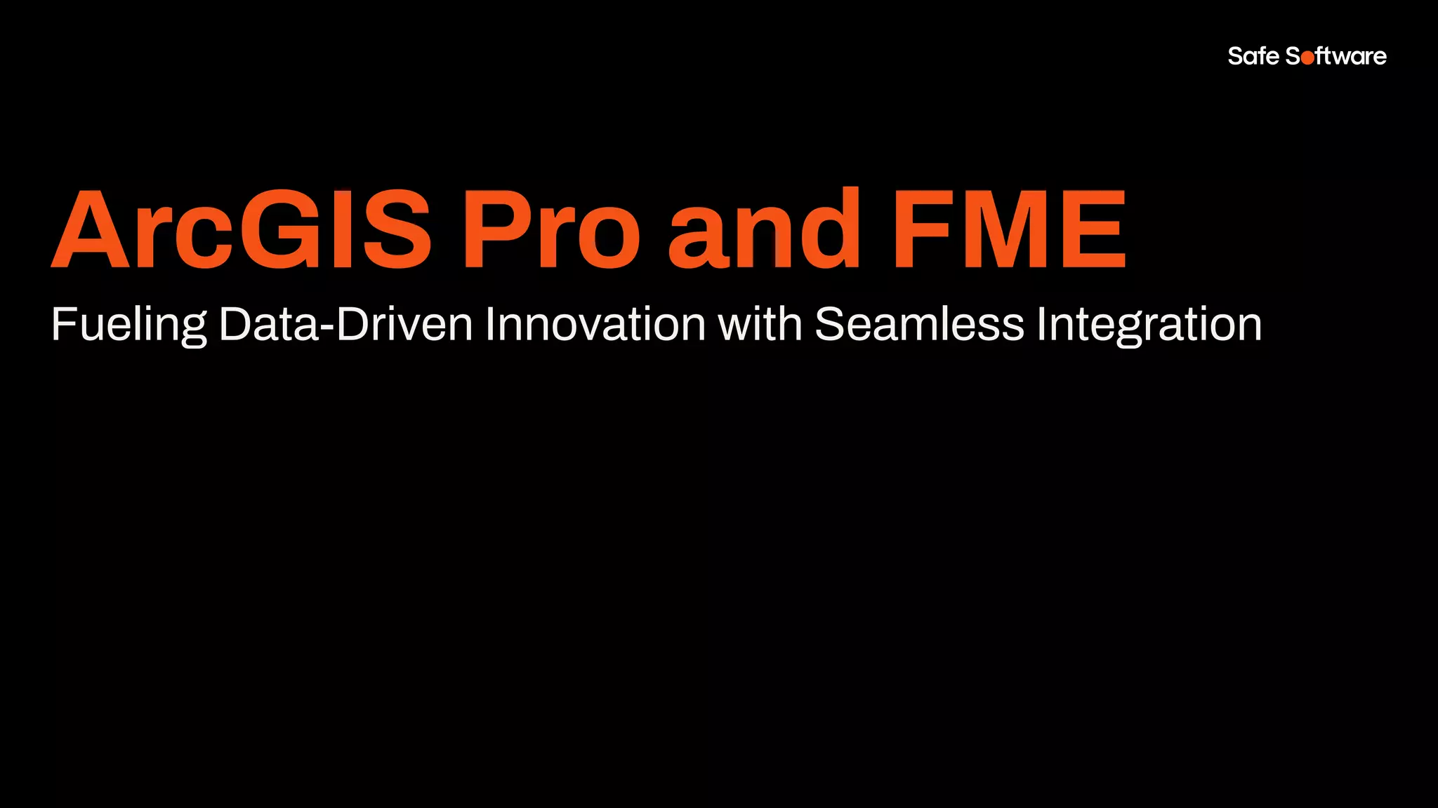 ArcGIS Pro and FME
Fueling Data-Driven Innovation with Seamless Integration
 