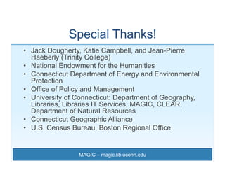 Special Thanks!
•  Jack Dougherty, Katie Campbell, and Jean-Pierre
   Haeberly (Trinity College)
•  National Endowment for...