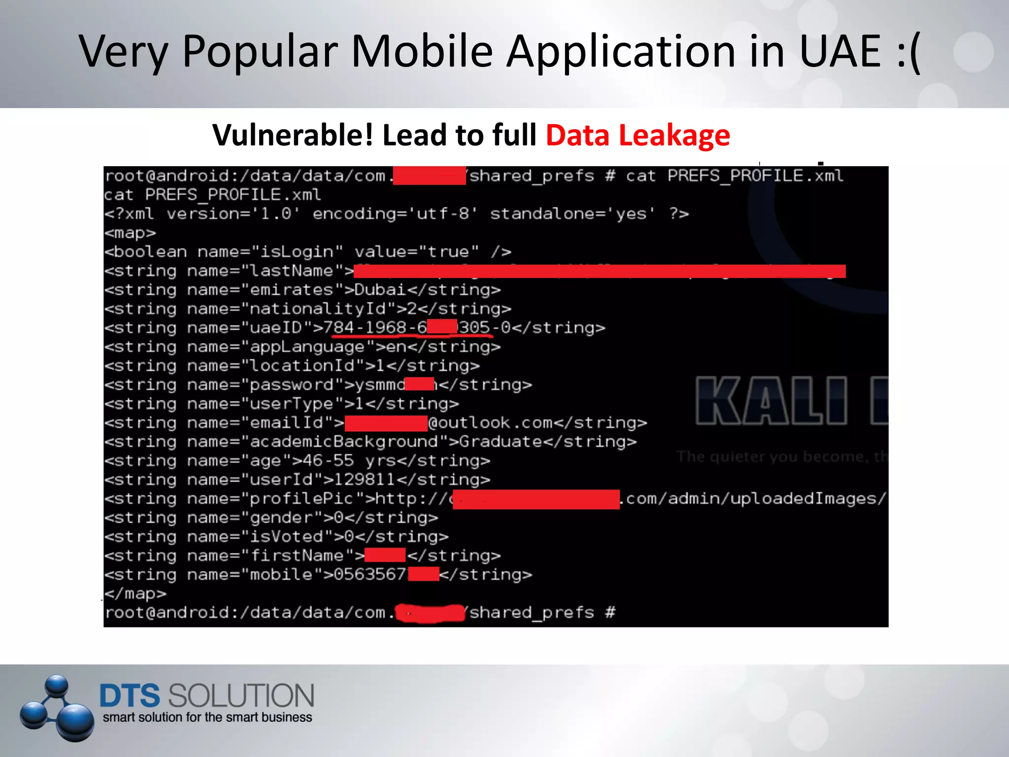 Vulnerable! Lead to full Data Leakage
Very Popular Mobile Application in UAE :(
 