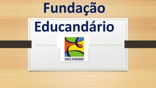 Fundação 
Educandário 
 