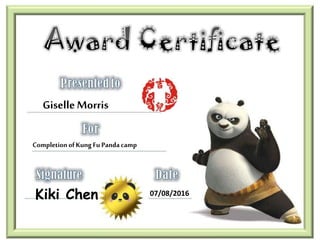 GiselleMorris
CompletionofKung Fu Pandacamp
Kiki Chen 07/08/2016
 