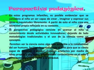   El acento es modificado y doblado al español colombiano.RED Al ver este programa en la red, la calidad de la imagen es baja, ya que al agrandarla se pixela.