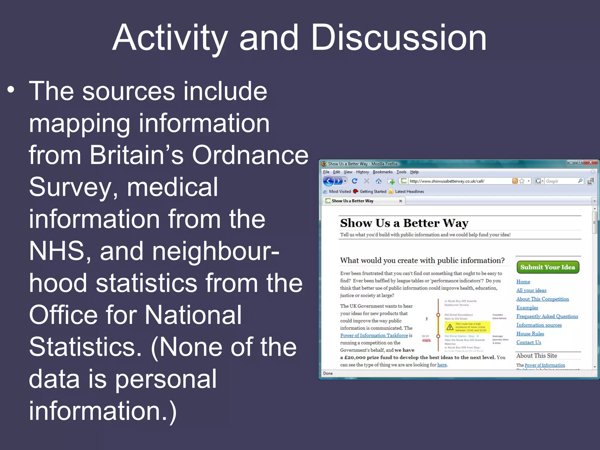 Activity and Discussion The sources include mapping information from Britain’s Ordnance Survey, medical information from the NHS, and neighbour-hood statistics from the Office for National Statistics. (None of the data is personal information.) 