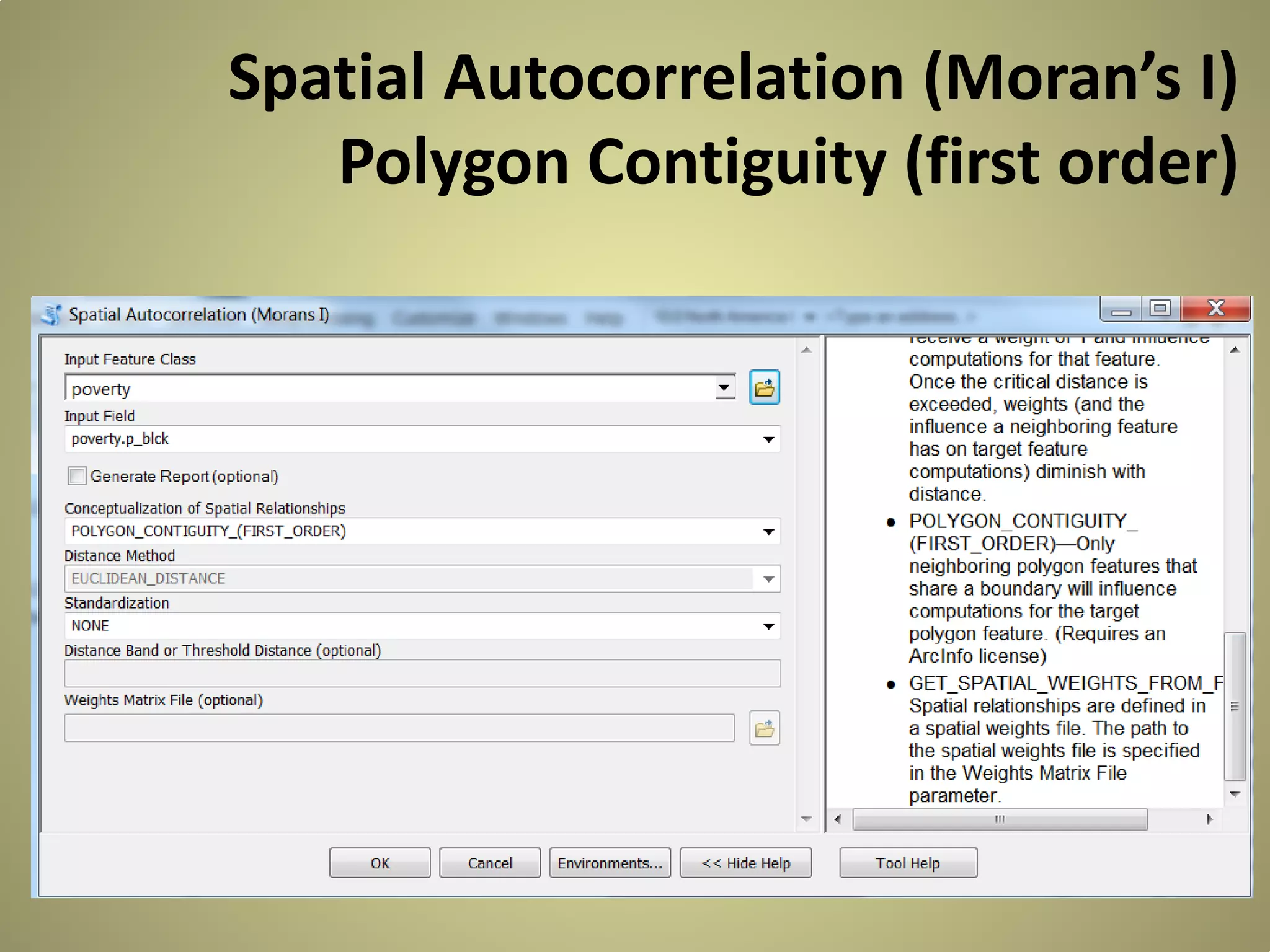 Spatial Autocorrelation (Moran’s I)
Polygon Contiguity (first order)

 