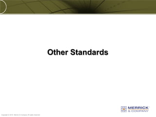 Other Standards




PREXXXX 96
Copyright © 2010 Merrick & Company All rights reserved.
 