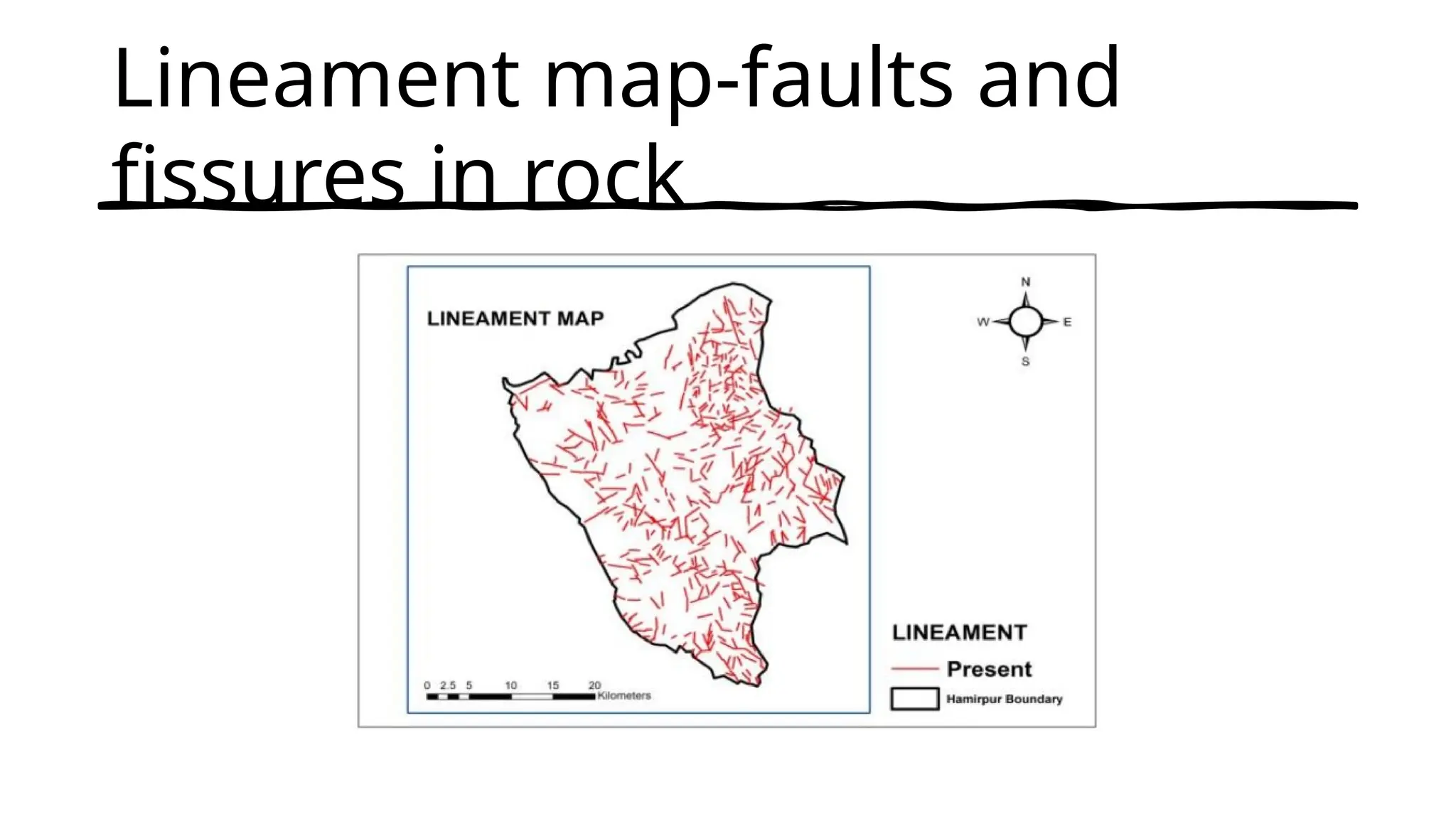 Lineament map-faults and
fissures in rock
 