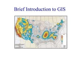 Brief Introduction to GIS
 