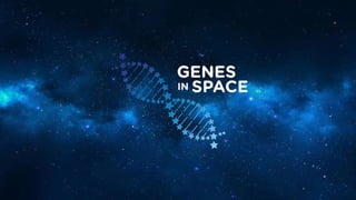 #GenesinSpace www.genesinspace.org 1
 