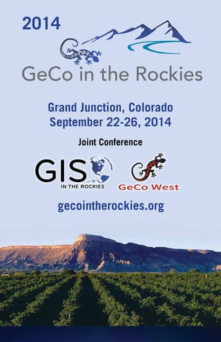 2014
Grand Junction, Colorado
September 22-26, 2014
Joint Conference
gecointherockies.org
 
