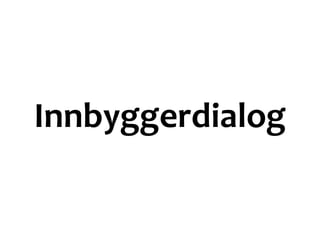 Innbyggerdialog
 