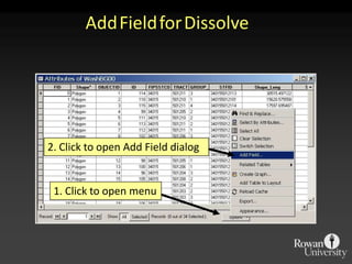 2. Click to open Add Field dialog1. Click to open menuAddFieldforDissolve