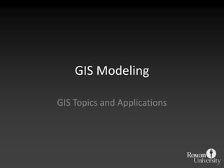 GIS Modeling GIS Topics and Applications 