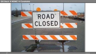 GIS Stack  NOMC  Constraints 
HP 12 of 67 
 