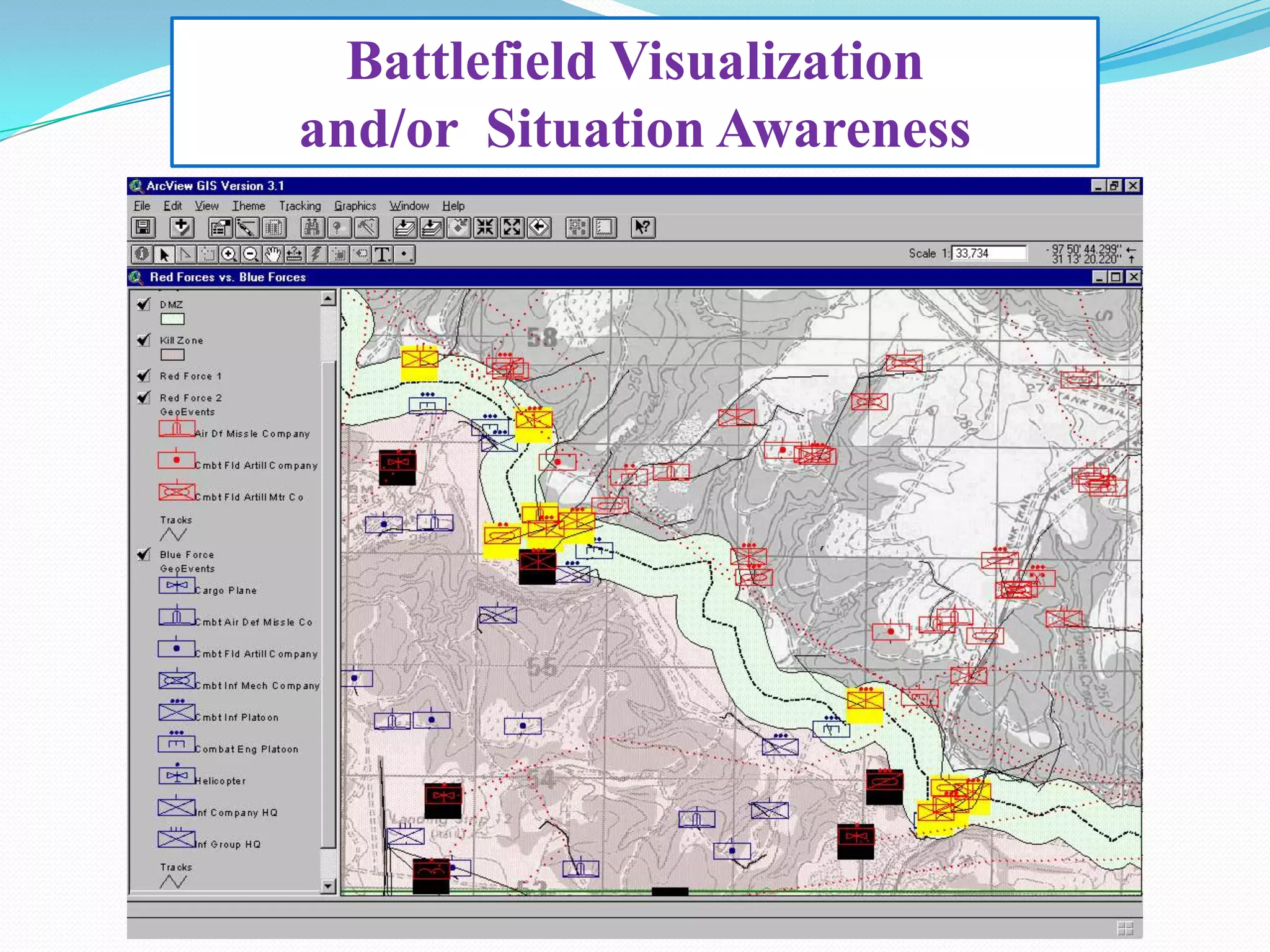 Battlefield Visualization
and/or Situation Awareness

 