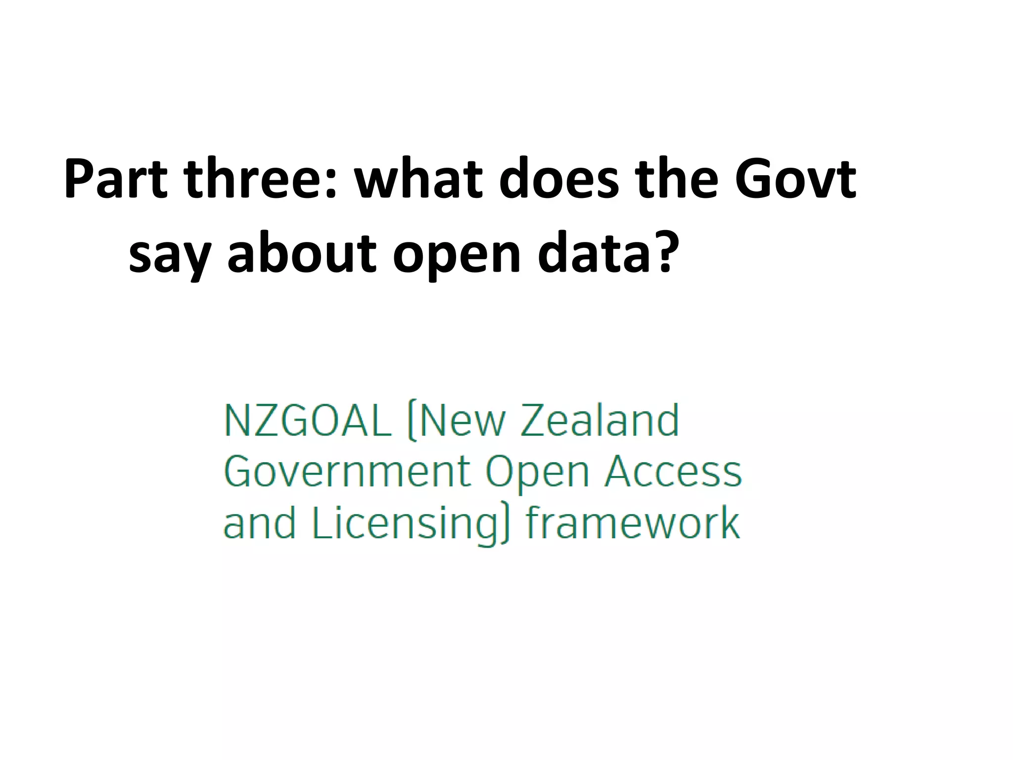 Part three: what does the Govt
say about open data?
 