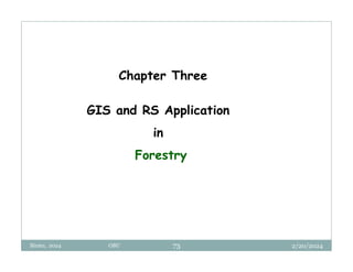 2/20/2024
Biratu, 2024 OBU 73
GIS and RS Application
in
Forestry
Chapter Three
 