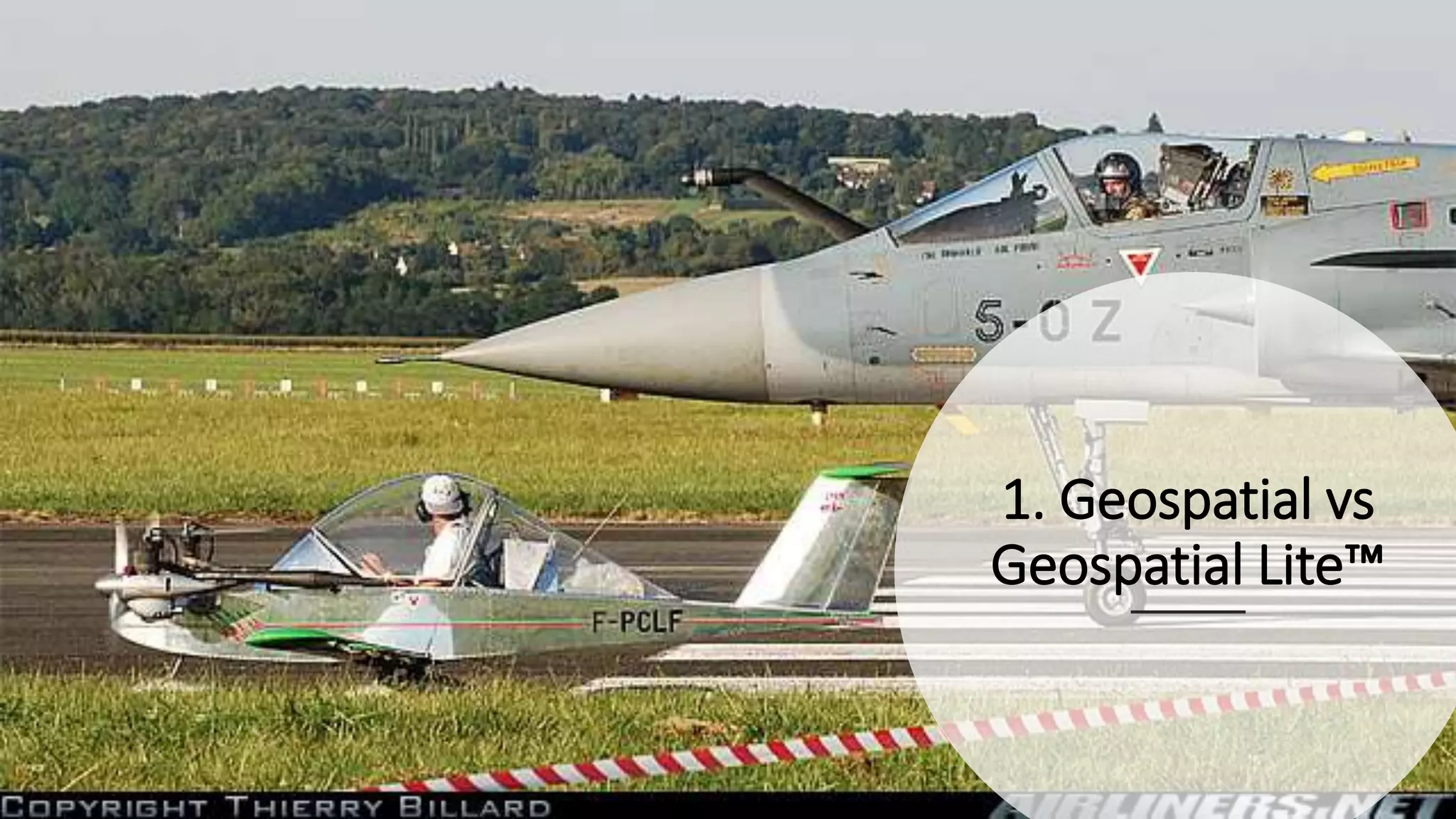 1. Geospatial vs
Geospatial Lite™
 