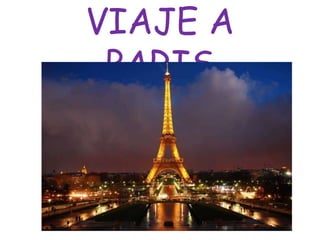 VIAJE A
PARIS
 