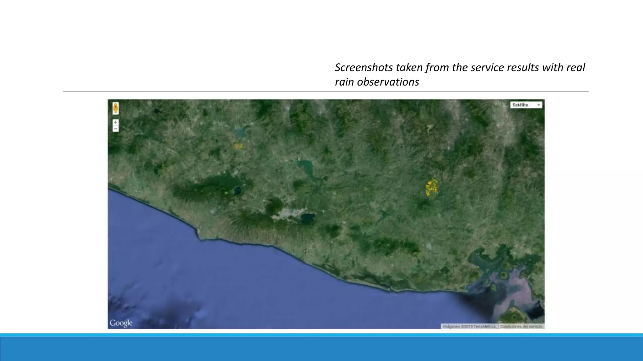 Screenshots taken from the service results with real
rain observations
 