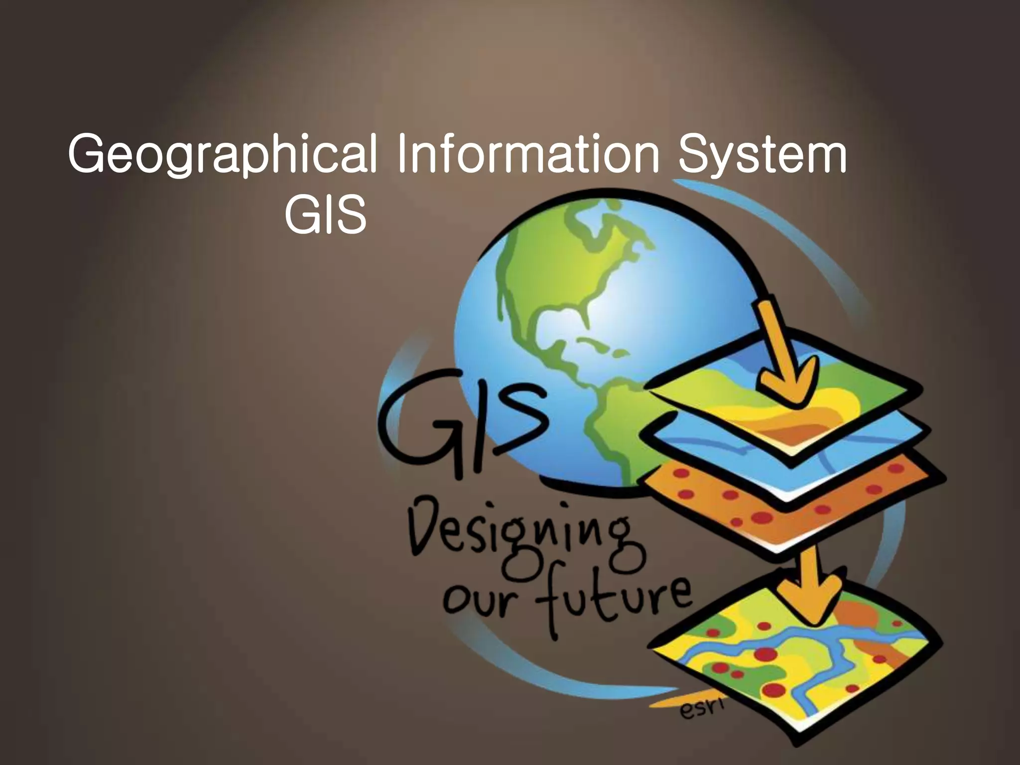 Geographical Information System | PPT