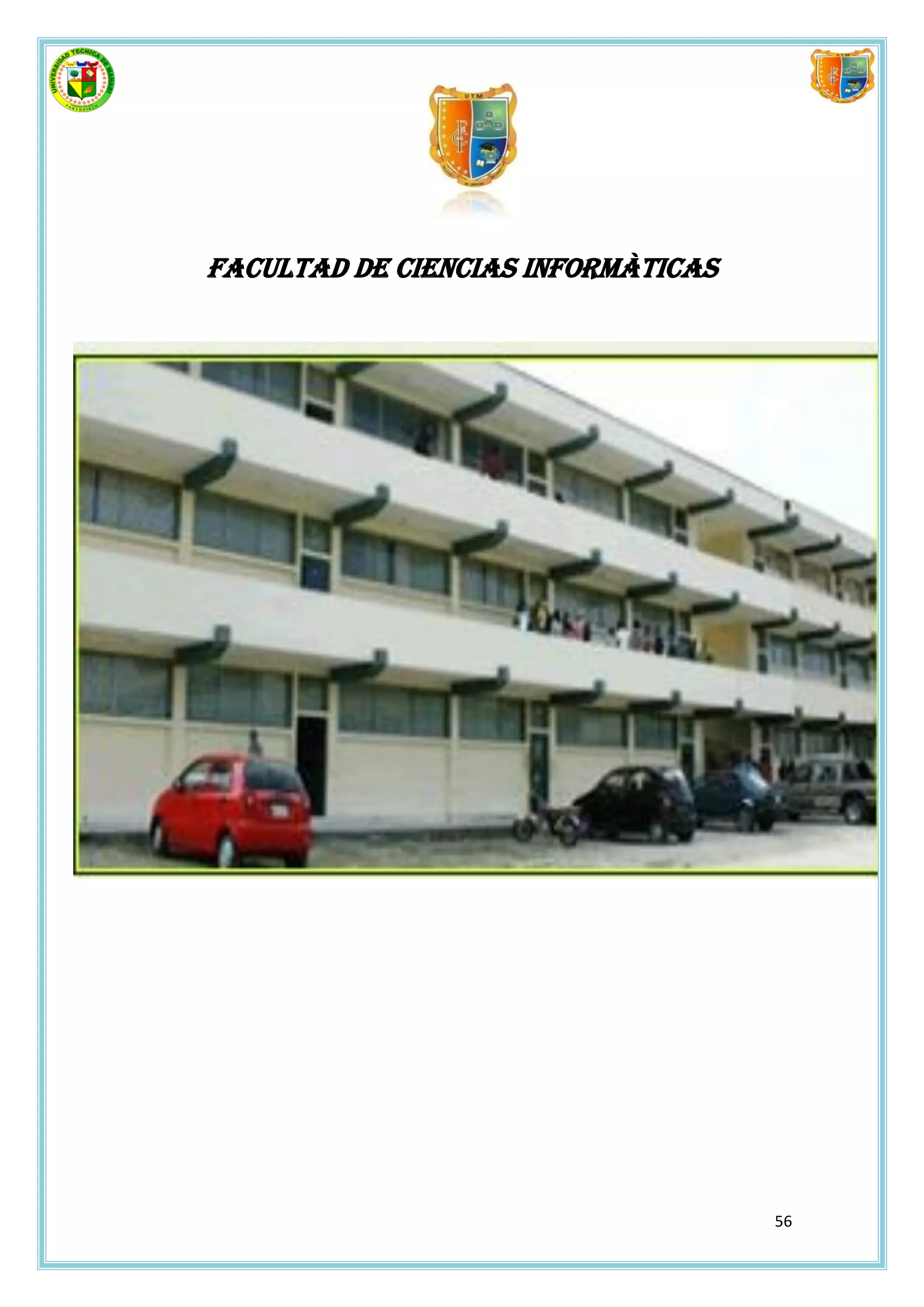FACULTAD DE CIENCIAS INFORMÀTICAS




                                    56
 