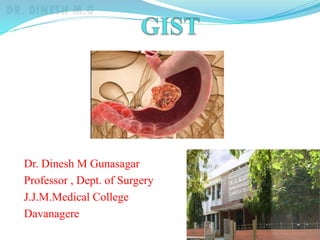 Dr. Dinesh M Gunasagar
Professor , Dept. of Surgery
J.J.M.Medical College
Davanagere
 