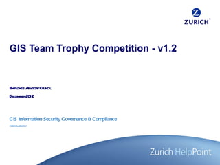 GIS Team Trophy Competition - v1.2 Employee Advisory Council December 2012 