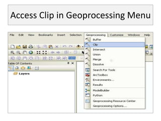 Access Clip in Geoprocessing Menu
 
