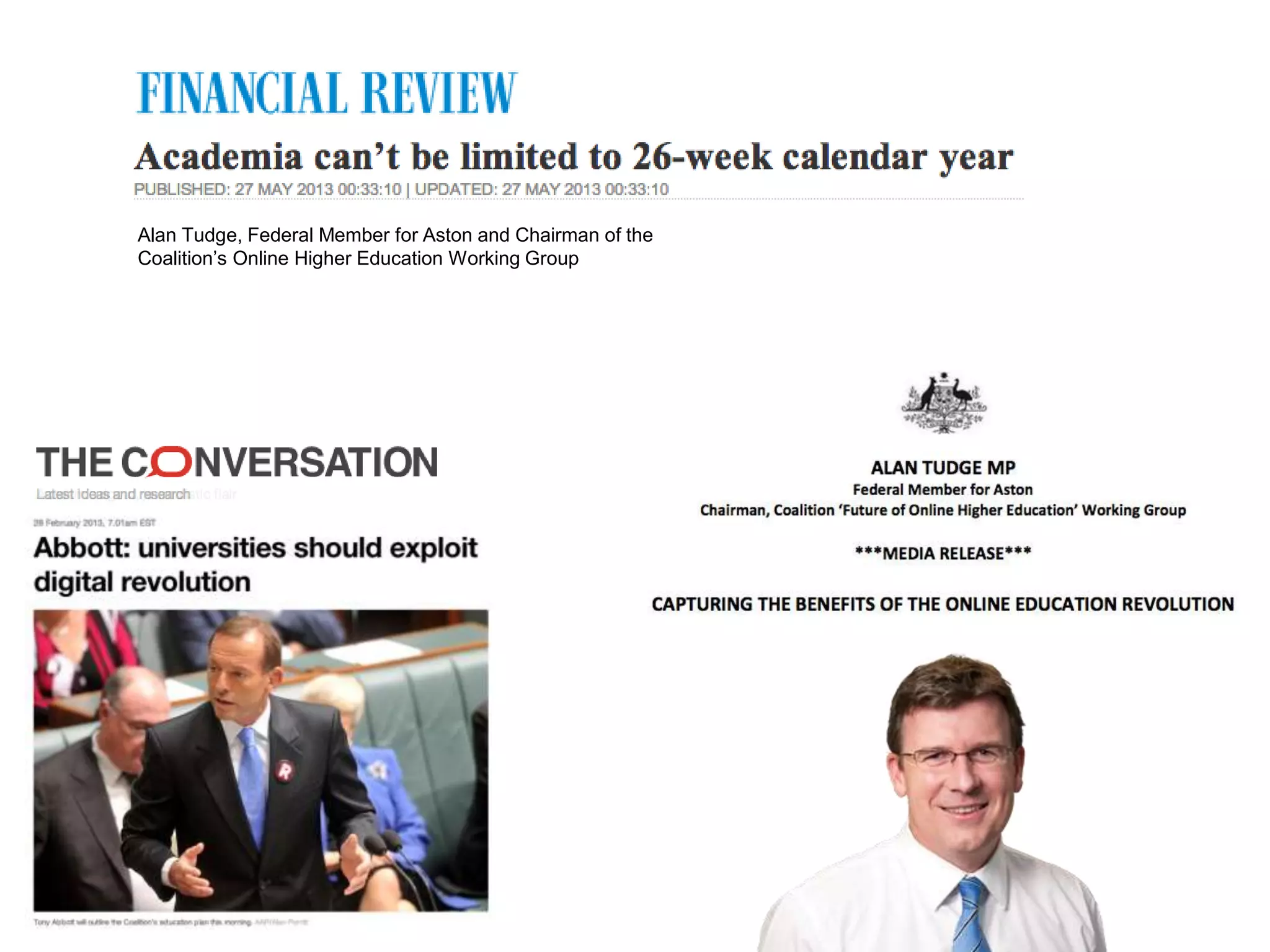 Alan Tudge, Federal Member for Aston and Chairman of the
Coalition‟s Online Higher Education Working Group
 