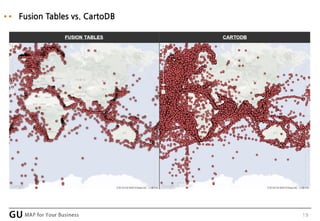 19
Fusion Tables vs. CartoDB
 