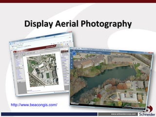 Display Aerial PhotographyDisplay Aerial Photography
http://www.beacongis.com/
 
