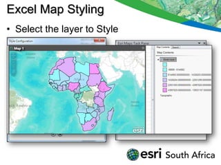 Excel Map Styling
• Select the layer to Style
 