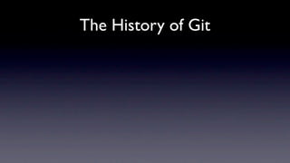The History of Git
 