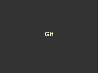 Git
 