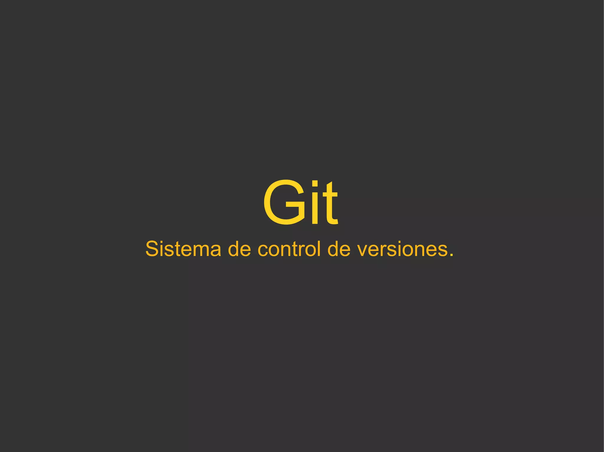 Guía introductoria de Git, el sistema de control de versiones ...