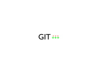 GIT   ---
      +++
 