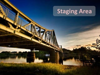Staging Area