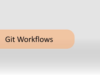 	Git Workflows