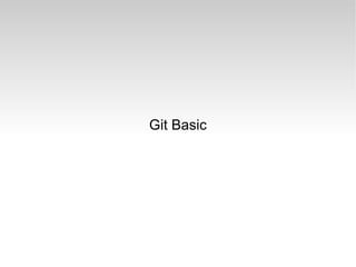 Project Using Git <ul><li>Git 