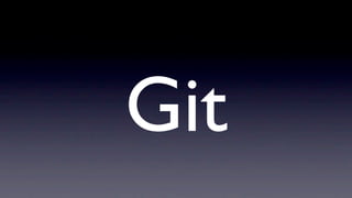Git
 