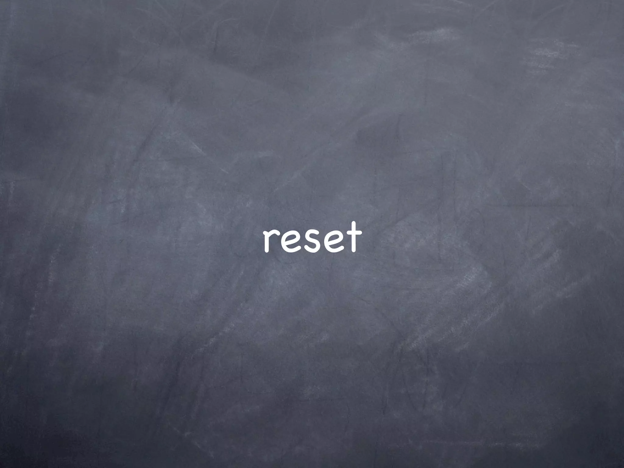 reset
 