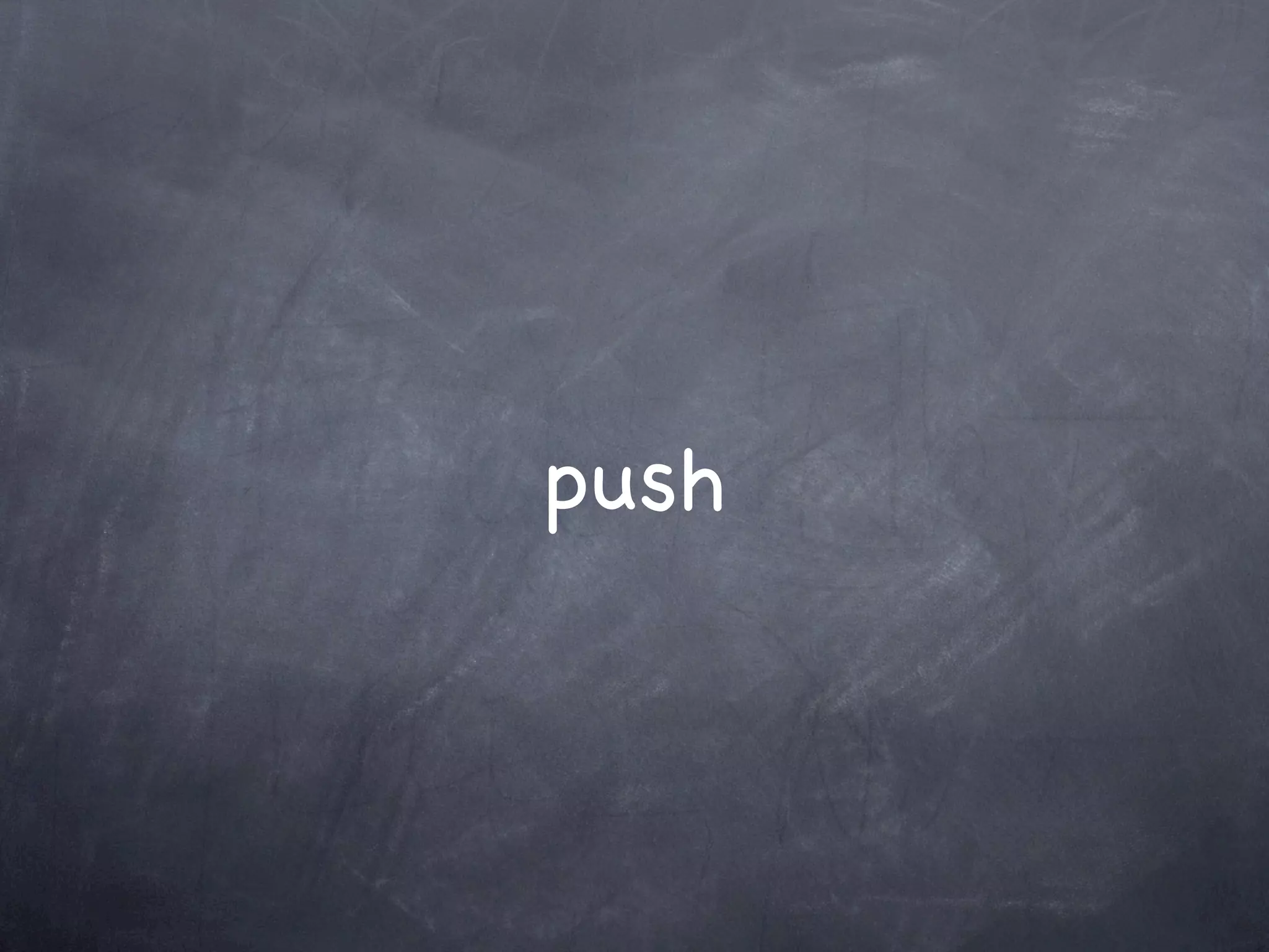 push
 