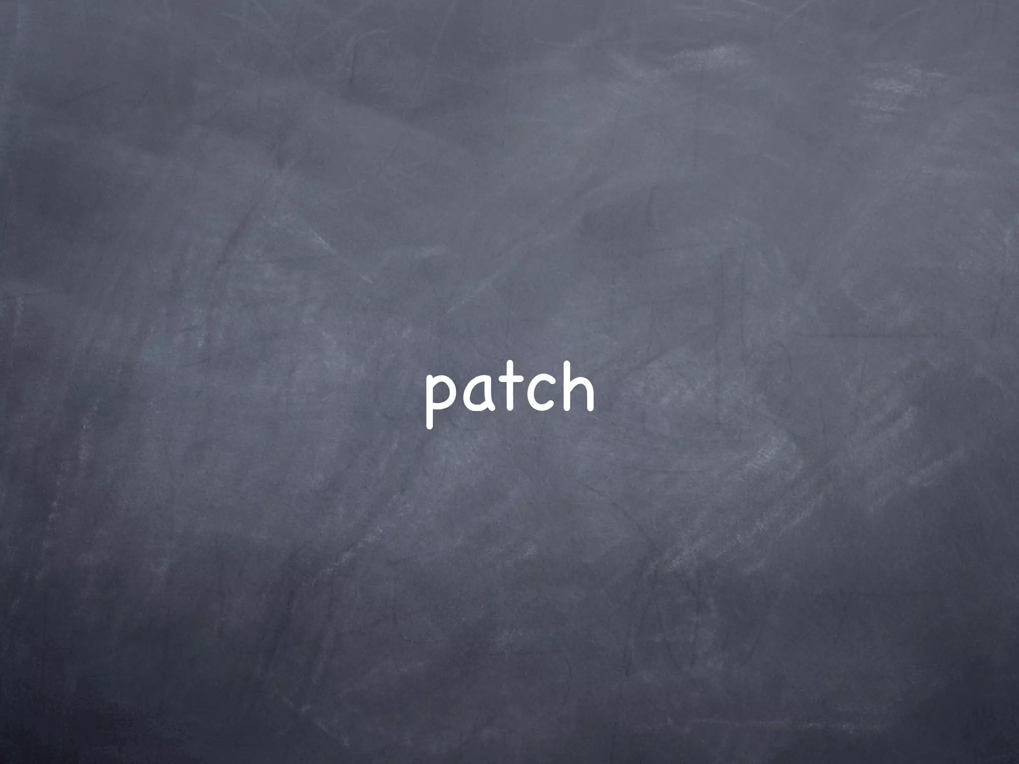 patch
 