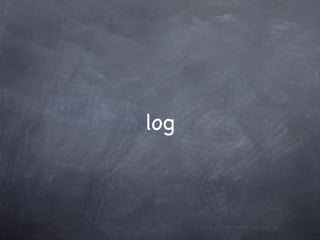 log
 