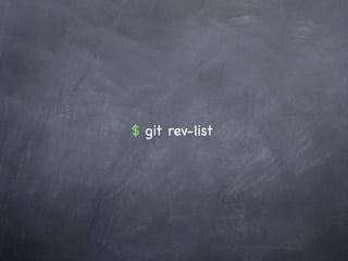 $ git rev-list
 