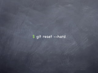 $ git reset --hard
 